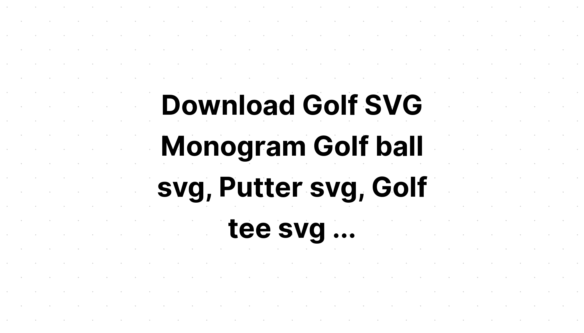 Download Golf Monogram Svg - Layered SVG Cut File